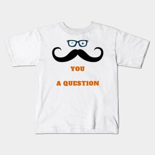 I Mustache You A Question Kids T-Shirt